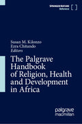 The Palgrave Handbook of Religion, Health and Development in Africa