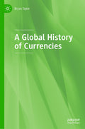 A Global History of Currencies