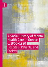 A Social History of Mental Health Care in Greece, c. 1900—1920