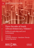 Three Decades of South African Democracy, Volume I