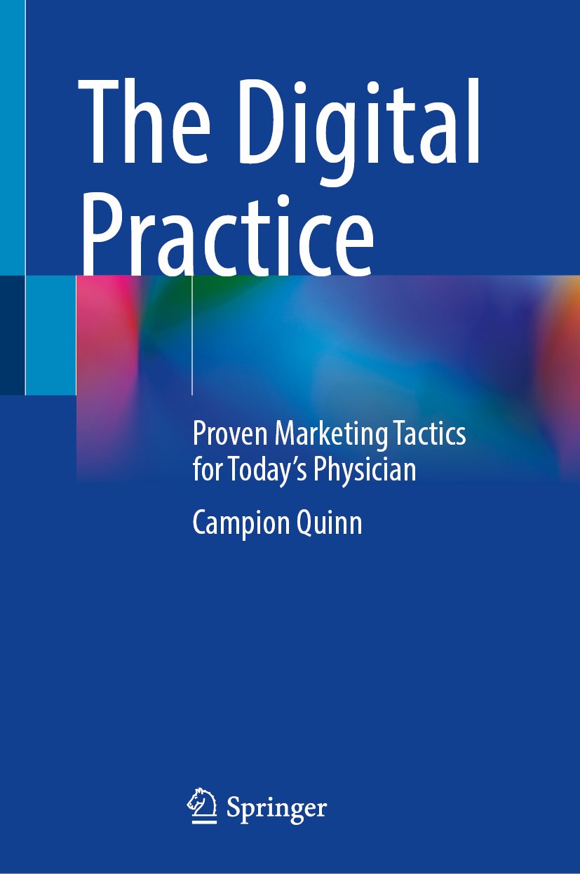 The Digital Practice: Proven Marketing Tactics for Today’s Physician