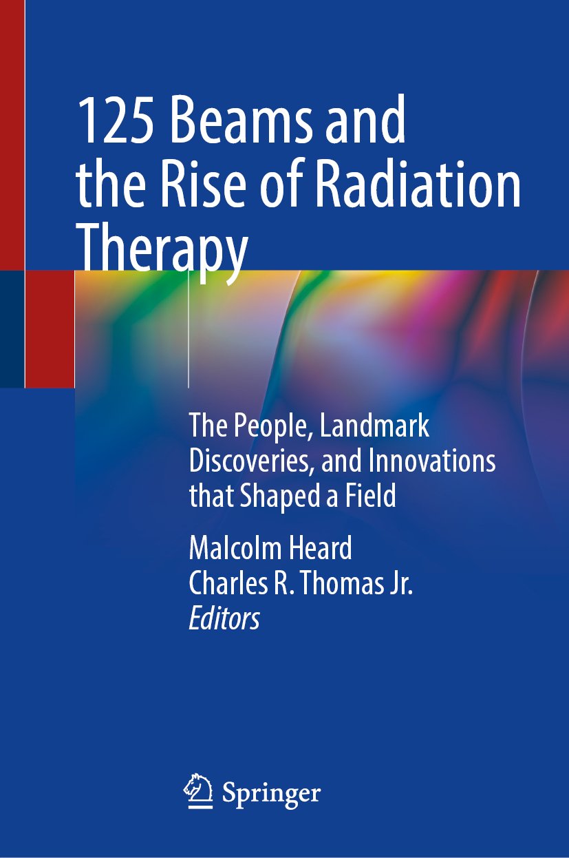125 Beams and the Rise of Radiation Therapy