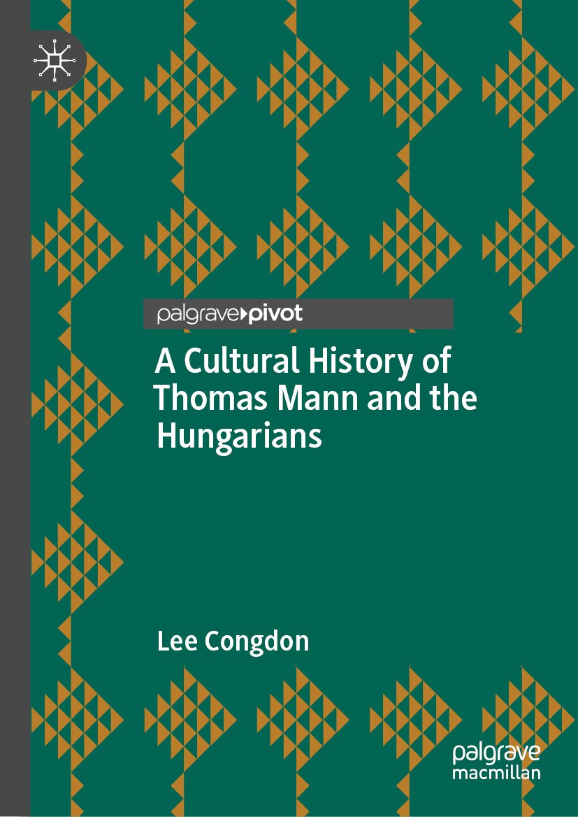 A Cultural History of Thomas Mann and the Hungarians