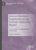 Internet-Mediated Exploitation in the Scottish Online Sex Market
