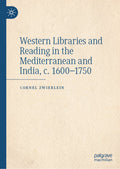 Western Libraries and Reading in the Mediterranean and India, c. 1600–1750