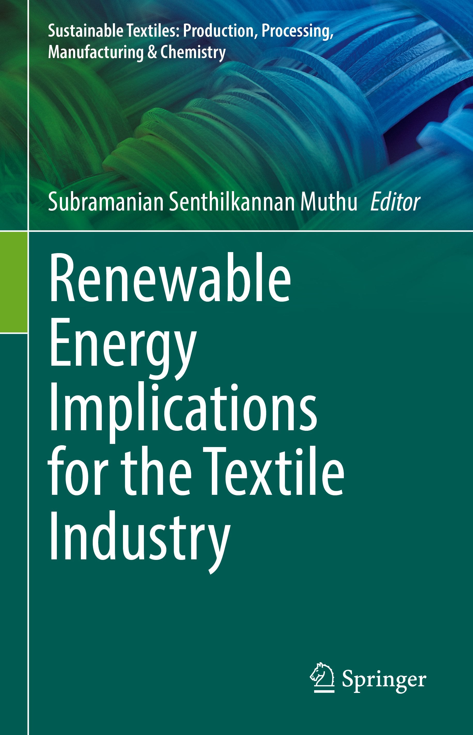Sustainable Textiles: Production, Processing, Manufacturing & Chemistry