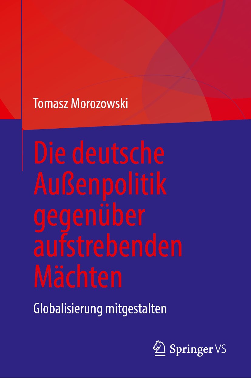 Die deutsche Außenpolitik gegenüber aufstrebenden Mächten: Globalisierung mitgestalten
