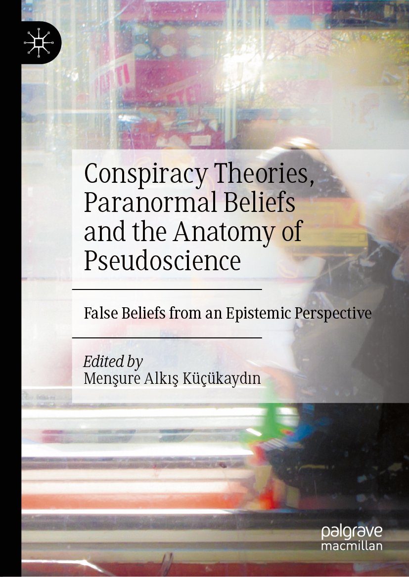 Conspiracy Theories, Paranormal Beliefs and the Anatomy of Pseudoscience