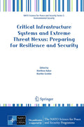 Critical Infrastructure Systems and Extreme Threat Nexus: Preparing for Resilience and Security