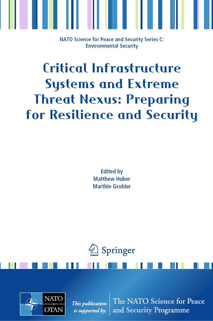 Critical Infrastructure Systems and Extreme Threat Nexus: Preparing for Resilience and Security