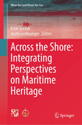 Across the Shore: Integrating Perspectives on Maritime Heritage