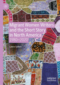Migrant Women Writers and the Short Story in North America