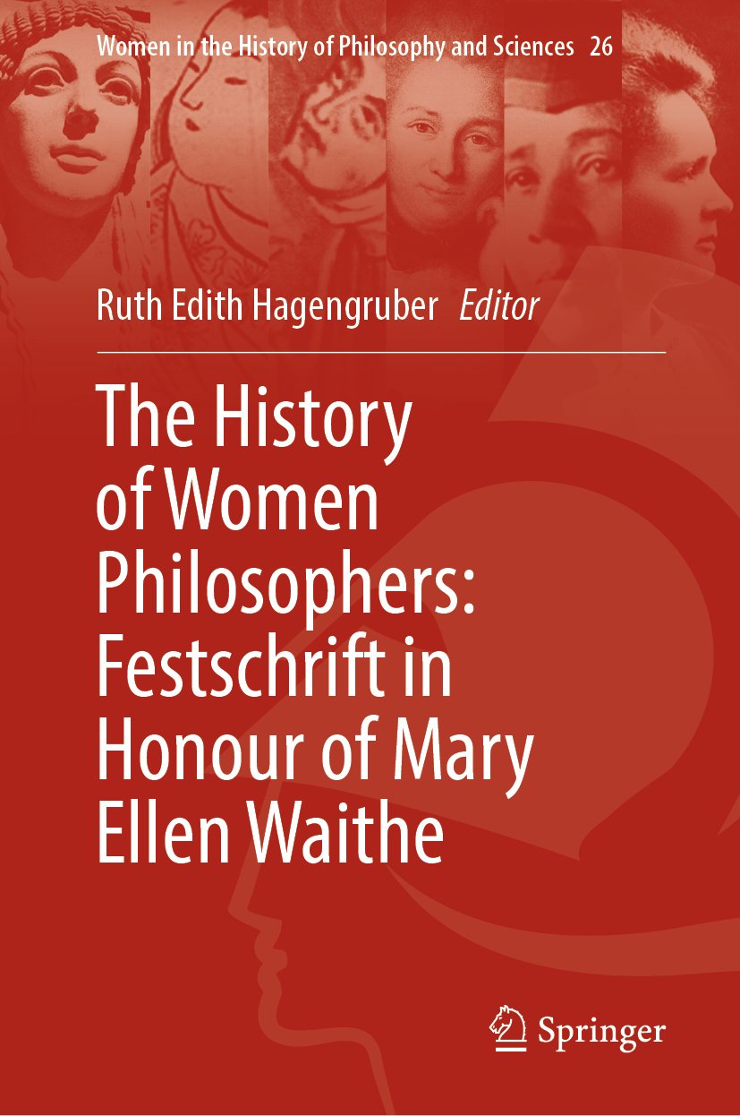The History of Women Philosophers: Festschrift in Honour of Mary Ellen Waithe