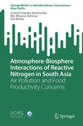 Atmosphere-Biosphere Interactions of Reactive Nitrogen in South Asia