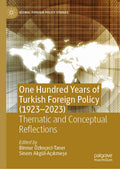 One Hundred Years of Turkish Foreign Policy (1923-2023)