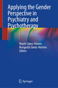 Applying the Gender Perspective in Psychiatry and Psychotherapy