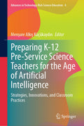 Preparing K-12 Pre-Service Science Teachers for the Age of Artificial Intelligence