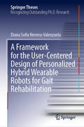 A Framework for the User-Centered Design of Personalized Hybrid Wearable Robots for Gait Rehabilitation