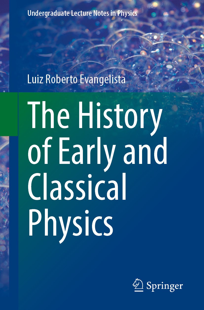 The History of Early and Classical Physics
