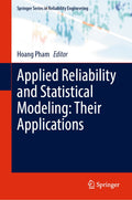 Applied Reliability and Statistical Modeling: Their Applications