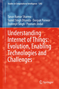 Understanding Internet of Things: Evolution, Enabling Technologies and Challenges