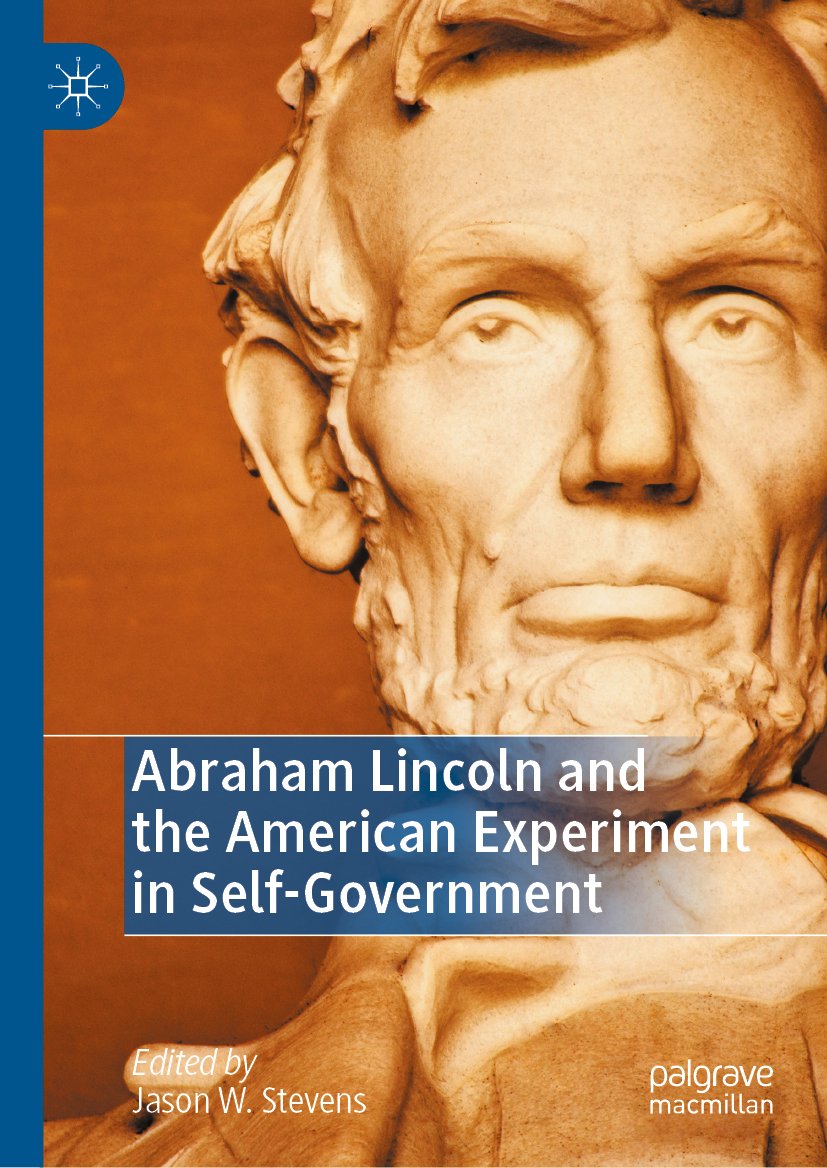 Abraham Lincoln and the American Experiment in Self-Government