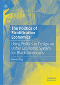 The Politics of Stratification Economics