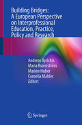 Building Bridges: A European Perspective on Interprofessional Education, Practice, Policy and Research