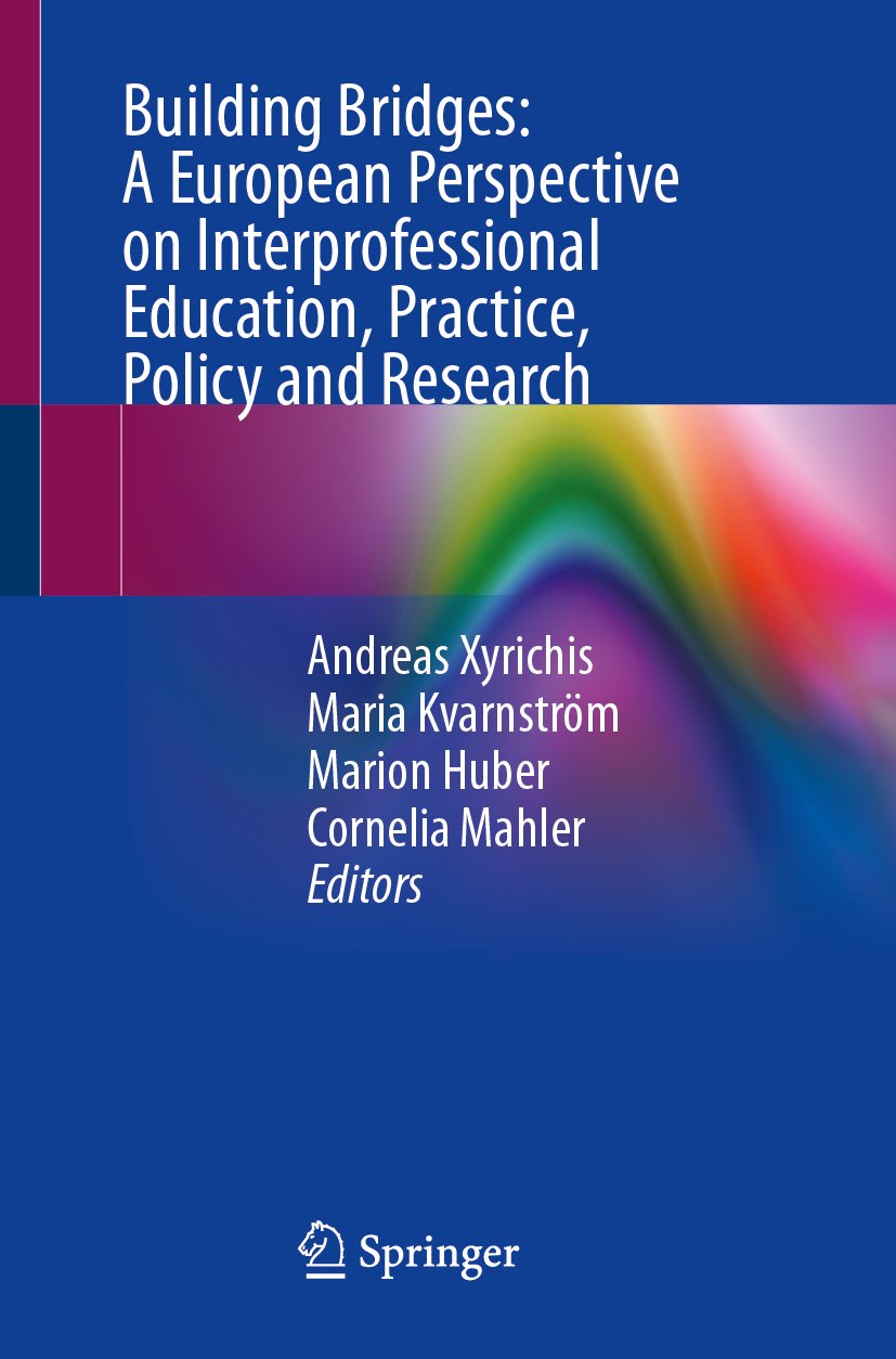 Building Bridges: A European Perspective on Interprofessional Education, Practice, Policy and Research