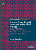 Change, Conventionality, Resistance as Localised Practice