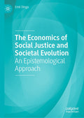 The Economics of Social Justice and Societal Evolution