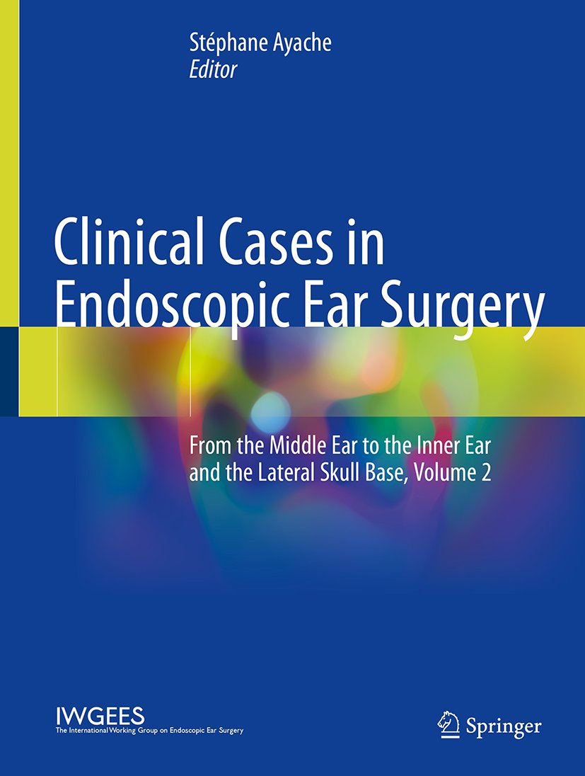 Clinical Cases in Endoscopic Ear Surgery