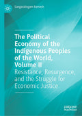 The Political Economy of the Indigenous Peoples of the World, Volume II