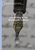 Life Writing in the Nineteenth Century