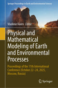 Physical and Mathematical Modeling of Earth and Environmental Processes