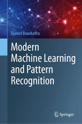 Modern Machine Learning and Pattern Recognition