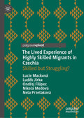 The Lived Experience of Highly Skilled Migrants in Czechia