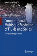 Computational Multiscale Modeling of Fluids and Solids