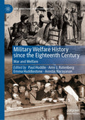 Military Welfare History since the Eighteenth Century