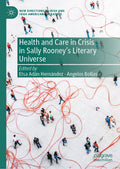 Health and Care in Crisis in Sally Rooney's Literary Universe