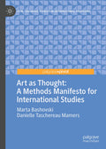Art as Thought: A Methods Manifesto for International Studies
