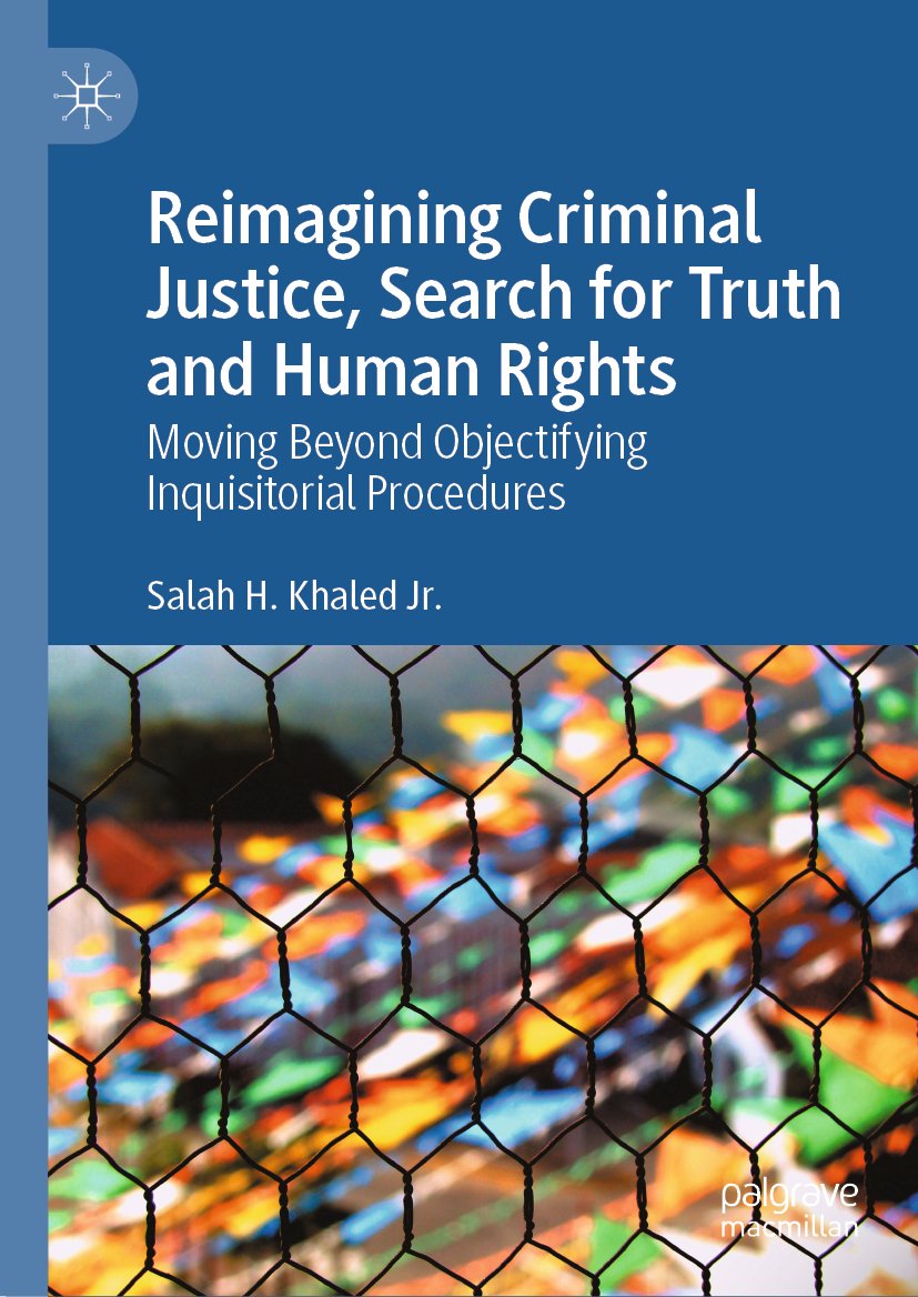 Reimagining Criminal Justice, Search for Truth and Human Rights
