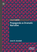 Propaganda as Dramatic Narrative