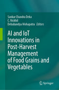 AI and IoT Innovations in Post-Harvest Management of Food Grains and Vegetables