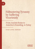 Filibustering Tyranny by Suffering Vicariously
