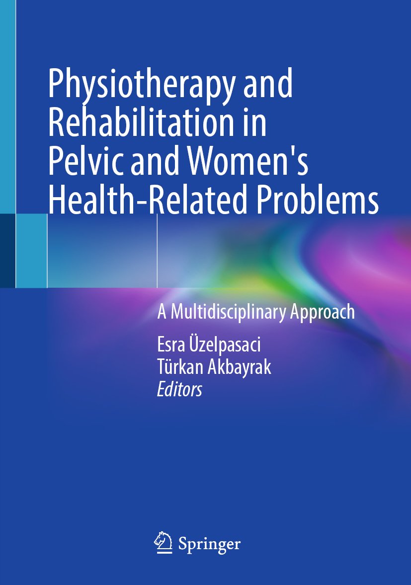 Physiotherapy and Rehabilitation in Pelvic and Women's Health-Related Problems