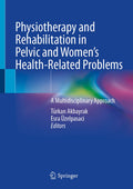 Physiotherapy and Rehabilitation in Pelvic and Women's Health-Related Problems