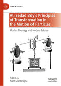Ali Sedad Bey's Principles of Transformation in the Motion of Particles