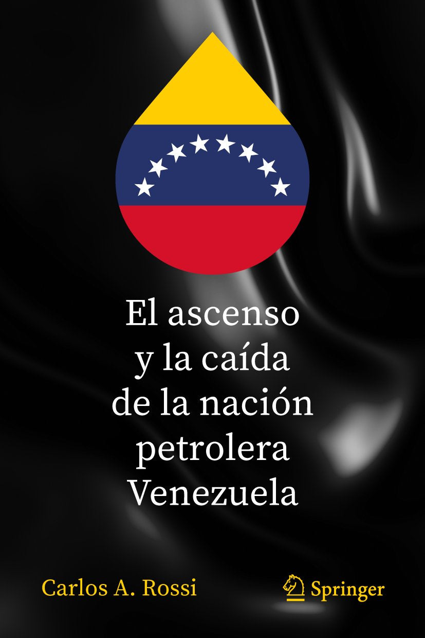 El ascenso y la caída de la nación petrolera Venezuela