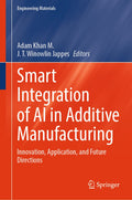 Smart Integration of AI in Additive Manufacturing